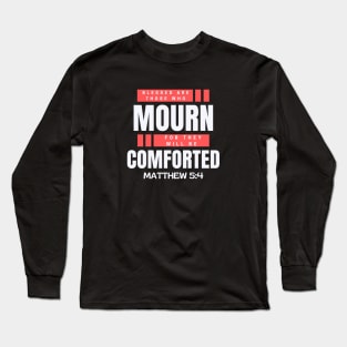 Blessed Are Those Who Mourn | Bible Verse Typography Long Sleeve T-Shirt